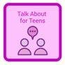 Talk_about_for_teens